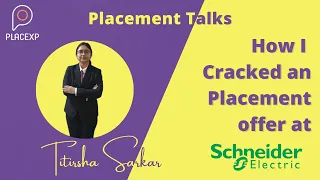 EP 21: Placement Talks: Schneider Electric Interview Experience ft. Titirsha || EEE ||VITC|| PlaceXP