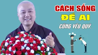 CÁCH SỐNG Để Ai Cũng Yêu Quý  - Pháp Thoại Thầy Thích Pháp Hoà