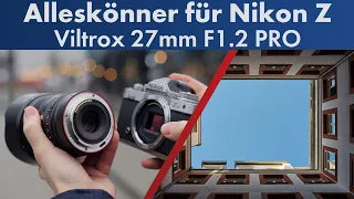 Jetzt auch für Nikon Z! | Viltrox 27mm F1.2 Pro im Test [Deutsch]