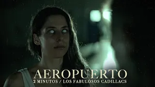 2 Minutos ft Los Fabulosos Cadillacs - Aeropuerto