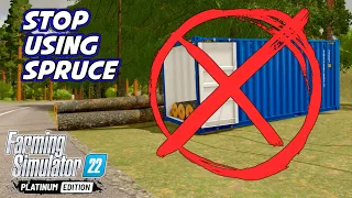 Stop Using Spruce In Autoload Containers | Farming Simulator 22