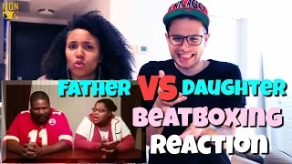 Father VS Daughter Beatboxing Reaction