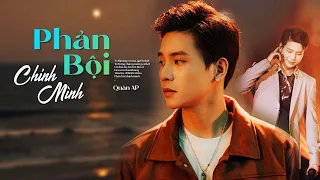 Phản Bội Chính Mình | Quân A.P ft Vương Anh Tú [LYRIC VIDEO]