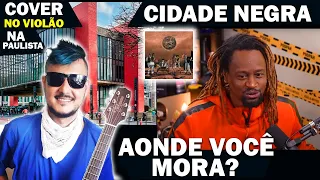 CANTEI NA PAULISTA: "AONDE VOCÊ MORA" DO "CIDADE NEGRA"NA AVENIDA-ARTISTA DE RUA-VIOLÃO-TONI GARRIDO