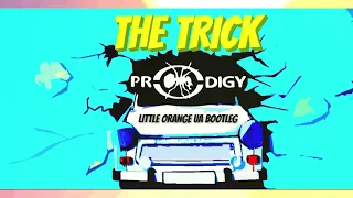 THE PRODIGY - THE TRICK (LITTLE ORANGE UA BOOTLEG REMIX 2021)