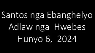 June 6, 2024. Daily Gospel Reading Cebuano Version