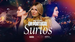 Maiara & Maraisa & Marília Mendonça - Surtos - Ao Vivo Em Portugal
