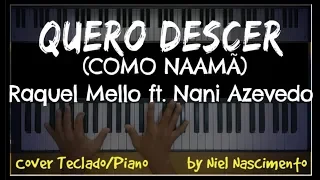 🎹 Quero Descer - Raquel Mello ft. Nani Azevedo, Niel Nascimento - Teclado Cover