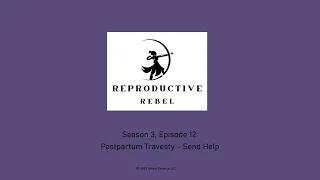 Season 3, Episode 12: Postpartum Travesty - Send Help