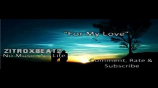 Love Rap Instrumental 'For My Love' Prod  by ZitroxBeats