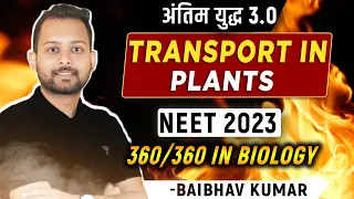 Transport in Plants in One Shot | Antim yudh 3.O | NEET 2023 Crash Course