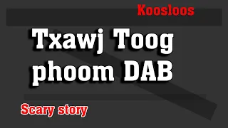 Txawj Toog phoom DAB 11/11/2021
