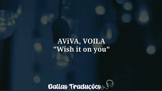 AViVA, VOILA - Wish it on you [Tradução]