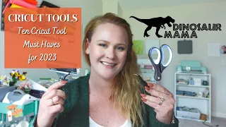10 Cricut Tool MUST-HAVES for 2023 | Cricut Tools for Beginners That I Use in Almost EVERY craft!