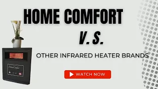 Home Comfort Infrared Heater v.s. Other Infrared Heater Brands