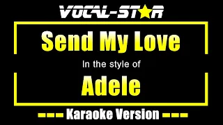 Adele - Send My Love (To Your New Lover) | With Lyrics HD Vocal-Star Karaoke 4K