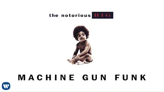 The Notorious B.I.G. - Machine Gun Funk (Official Audio)