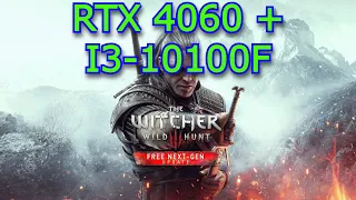 The Witcher 3 RTX 4060 + i3 10100f ULTRA, RT, DLSS, F.G. 1080p Benchmark