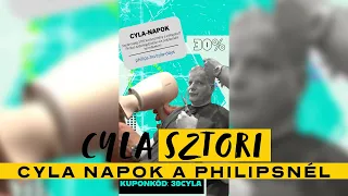 Cyla Sztori: Cyla napok a Philipsnél! | Kajdi Csaba