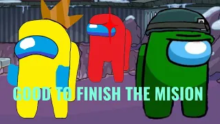 good 2 finish the mision mashup+animation (finish the mision)x(good to be alive)