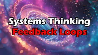 Systems Thinking: Feedback Loops - Optimization, Measurements, KPI, Key Activities, Exponentials