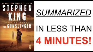 The Gunslinger Summarized in less than 4 minutes...