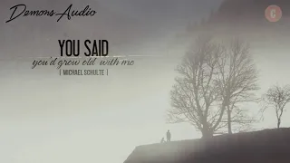 You Said You'd Grow Old With Me - Michael Schulte [Lyrics]