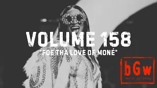 Volume 158 // “Foe Tha Love Of Moné”