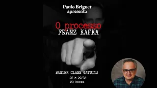 Masterclass O Processo | Franz Kafka - Aula 2