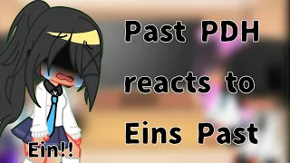Past PDH reacts to eins past
