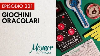 Giochini oracolari - Mesmer in pillole 321