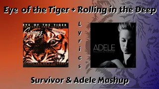 Eye of the Tiger + Rolling in the Deep Lyrics - EPIC Survivor & Adele Mashup