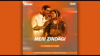 Meri Zindagi Hai Tu (Remix) - DVJ Rakex X DJ Azib