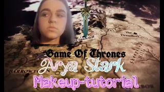 GOT Arya Stark (season 8) makeup-transformation tutorial