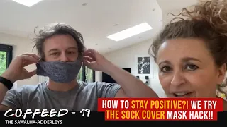 COFFEED-19 : How to STAY POSITIVE?! We TRY the SOCK COVER Mask Hack!!