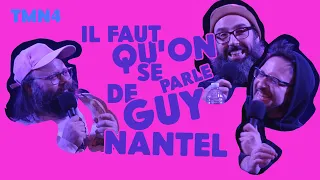 IL FAUT QU'ON SE PARLE DE GUY NANTEL