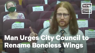 Man Urges City Council to Rename Boneless Chicken Wings | NowThis