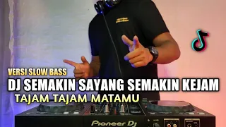 Dj tajam tajam kata katamu tiktok - Dj semakin sayang semakin kejam remix viral 2021 full bass