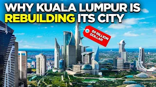 Kuala Lumpur REVEALS 9 Billion Project RESHAPING Malaysia