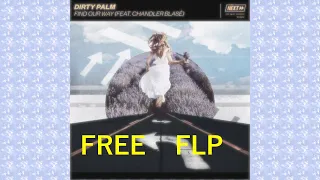 Dirty palm ft.chandler blase - Find our way  (liquid remake) . FREE FLP