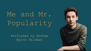 Me and Mr. Popularity - Andrew Barth Feldman Lyrics