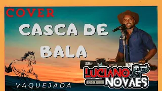 Casca De Bala- Thullio Milionário (cover) Luciano Novaes Cantor