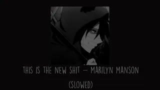 Marilyn Manson - This Is The New Shit (Slowed)