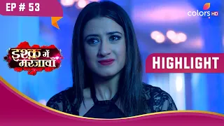 Tara करेंगी Aarohi का क़त्ल? | Ishq Mein Marjawan S1 | इश्क़ में मरजावाँ S1 | Highlight | Ep. 53