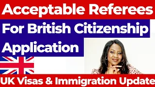 Acceptable Referees For British Citizenship Application 🇬🇧