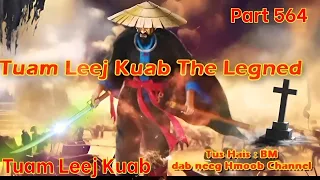 Tuam Leej Kuab The Legend Hmong Warrior ( Part 564 ) 03/10/2023