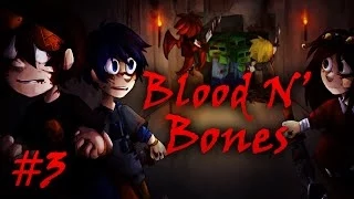 Blood N' Bones - Часть 3 - "Огненные демоны"