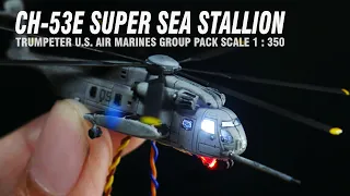 CH-53E Super Sea Stallion Scale 1/350 | Model kit Miniature Helicopter Build | Trumpeter Model kit