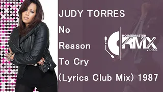 Judy Torres - No Reason To Cry (Lyrics Club Mix) 1987