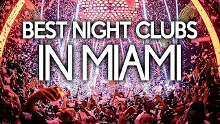 VISIT 1 of These 11 Best Night Clubs in Miami Before This Year ENDS...